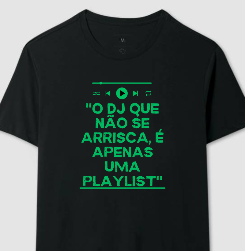 O DJ que não se arrisca é apenas uma playlist!