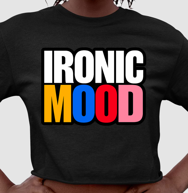 IRONIC MOOD