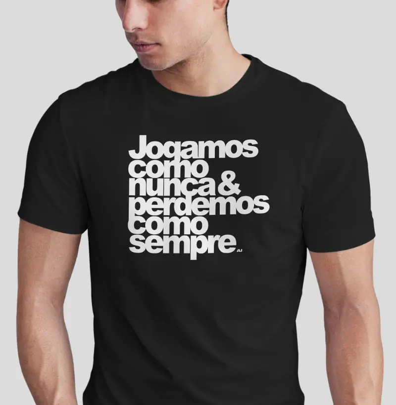 Jogamos Como Nunca Perdemos Como Sempre