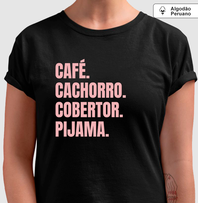 Camiseta: Café.Cachorro.Cobertor.Pijama