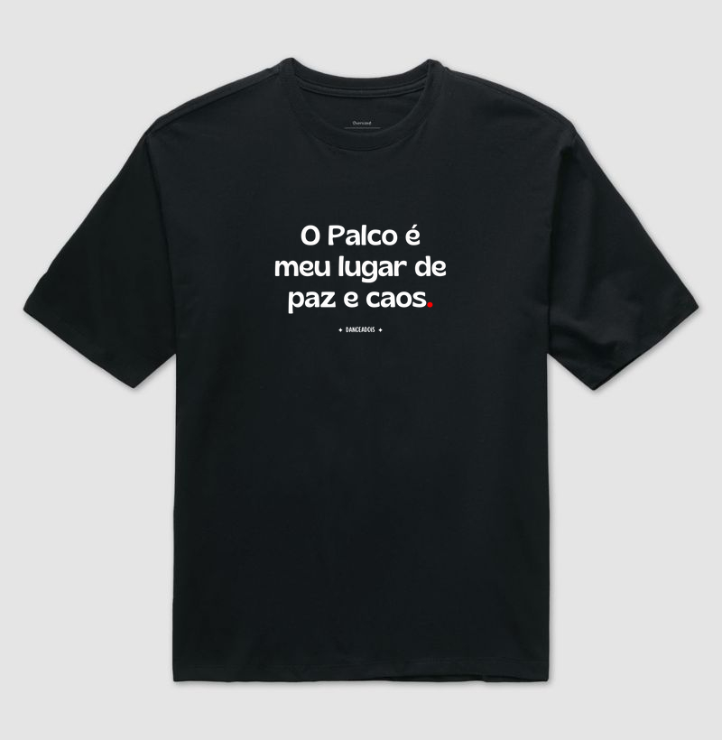 O Palco é meu lugar de paz e caos.
