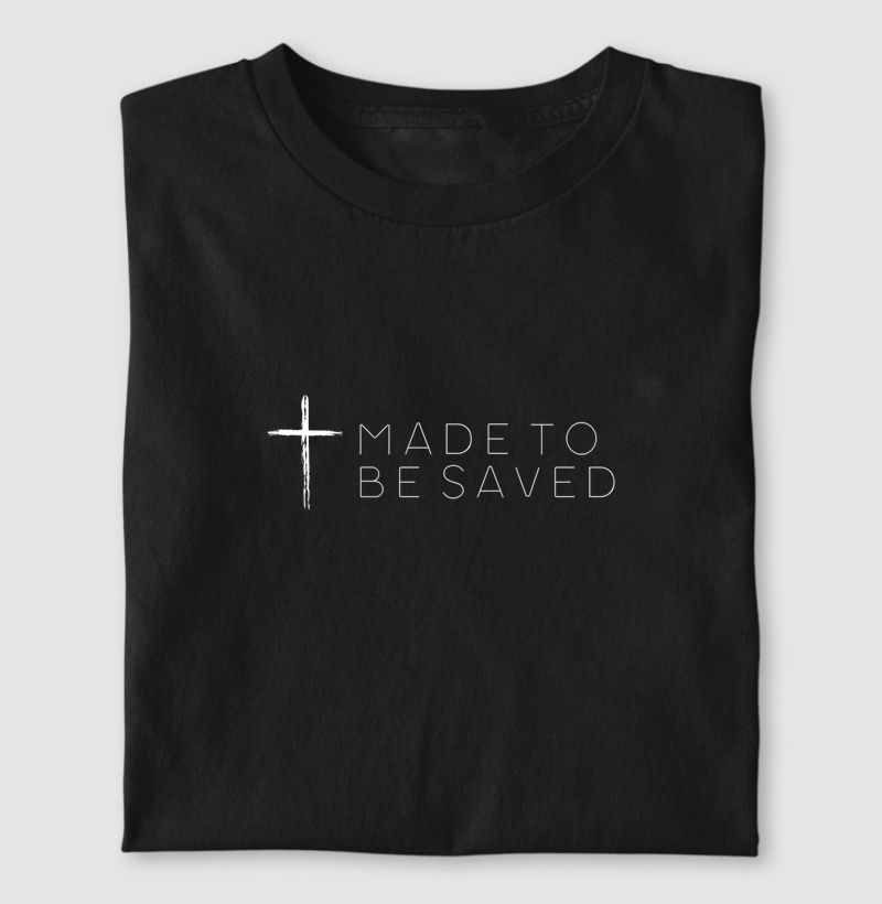 Made To Be Saved