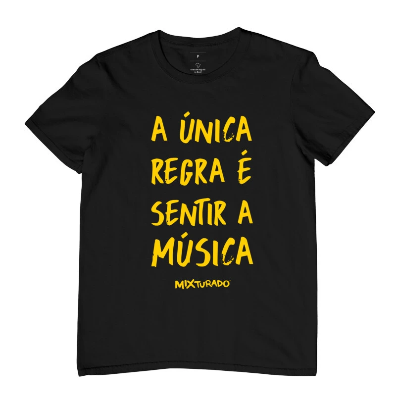 I Camiseta "Única Regra é Sentir a Música" by Mixturado