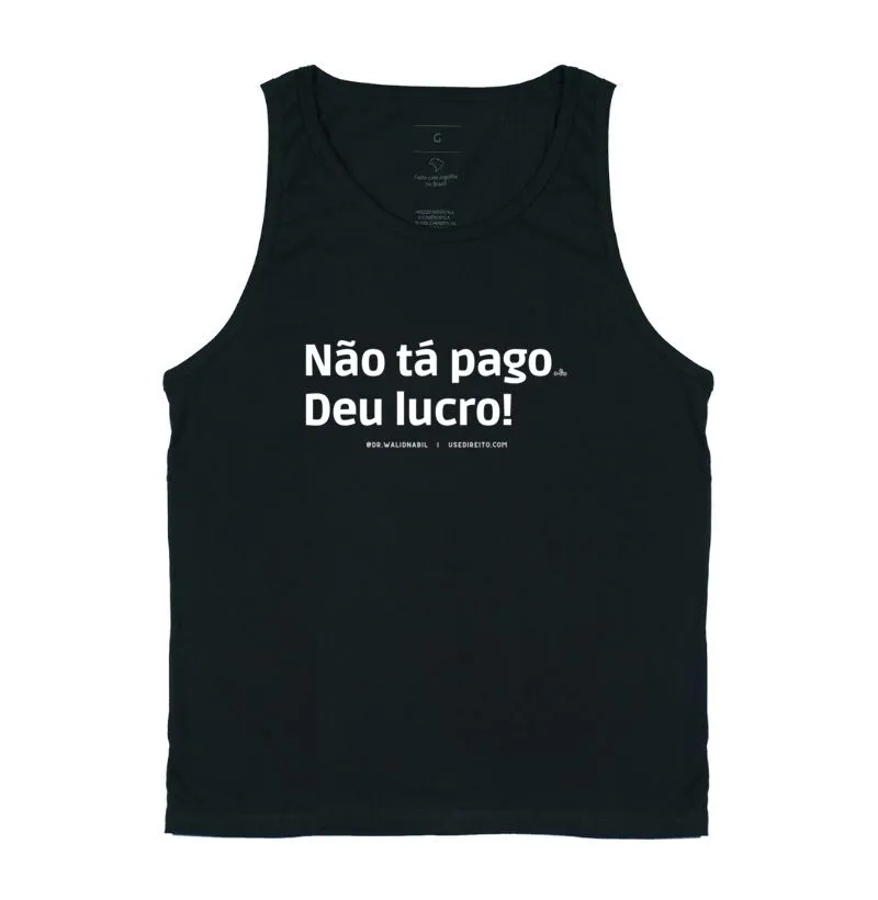 Não tá pago Deu lucro