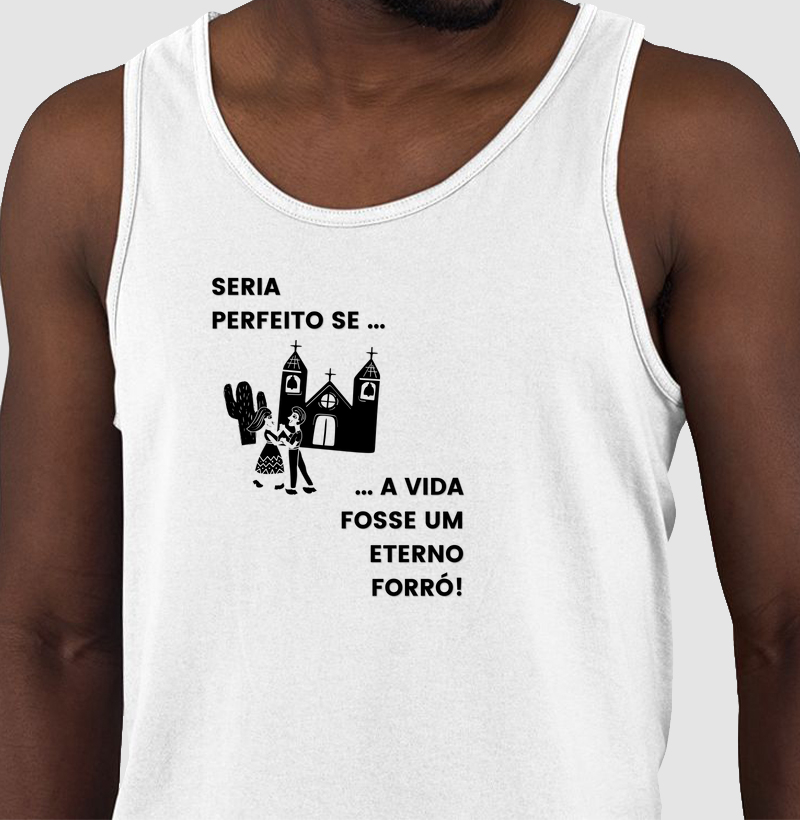 Seria perfeito se a vida fosse um eterno Forró