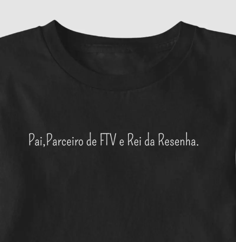 Pai,parceiro FTV e rei da resenha