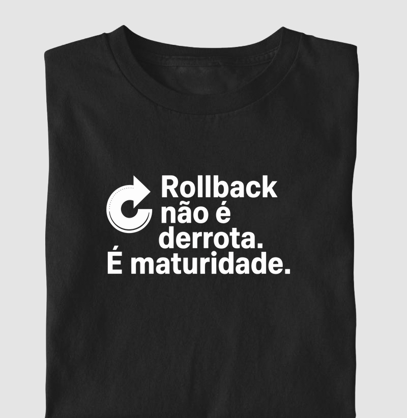 Camiseta "Rollback não é derrota. É maturidade." (DIV) (DEV)