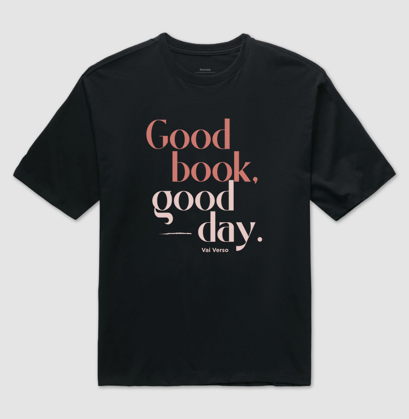 Camiseta Oversized- Good book, good day.