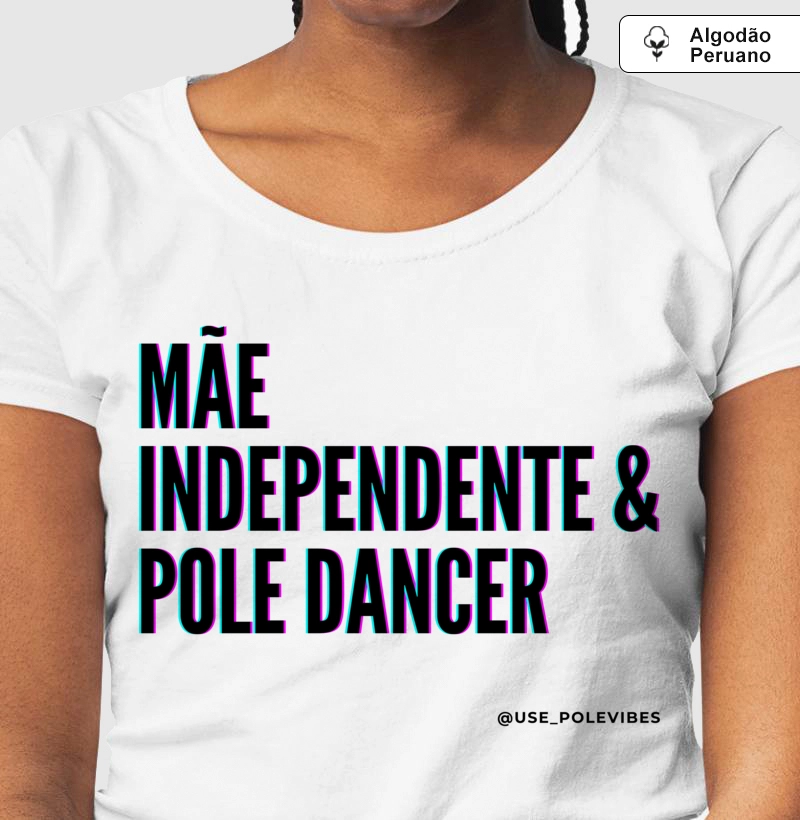 MÃE, INDEPENDENTE, E, POLE DANCER 