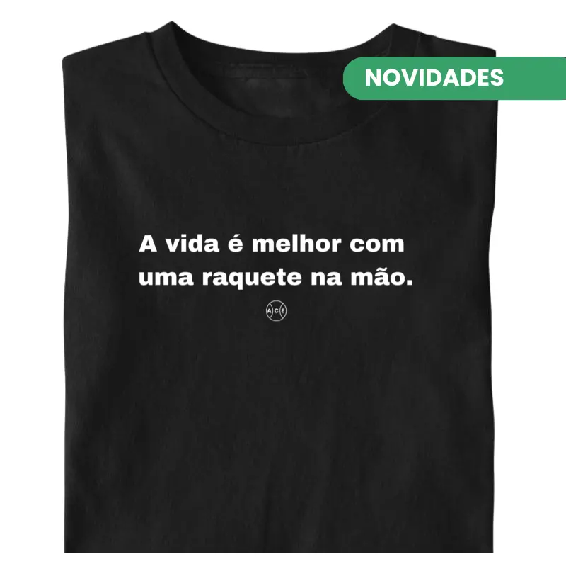 A Vida É Melhor Com Uma Raquete na Mão