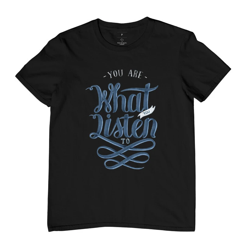 Camiseta "You are what you listen to"
