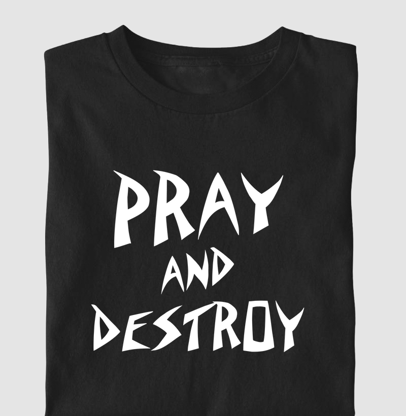 Pray and Destroy