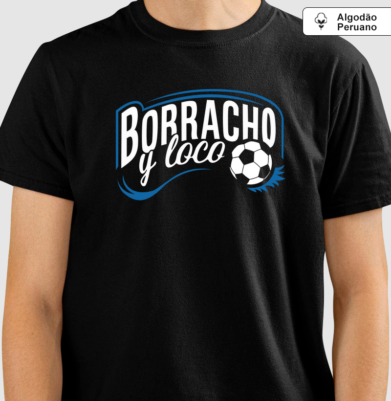 Camiseta Algodão Peruano Borracho y Loco Masculino