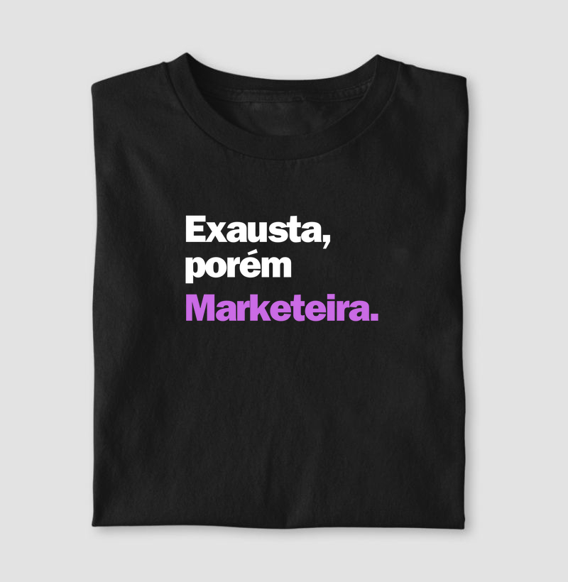 Exausta, porém marketeira.