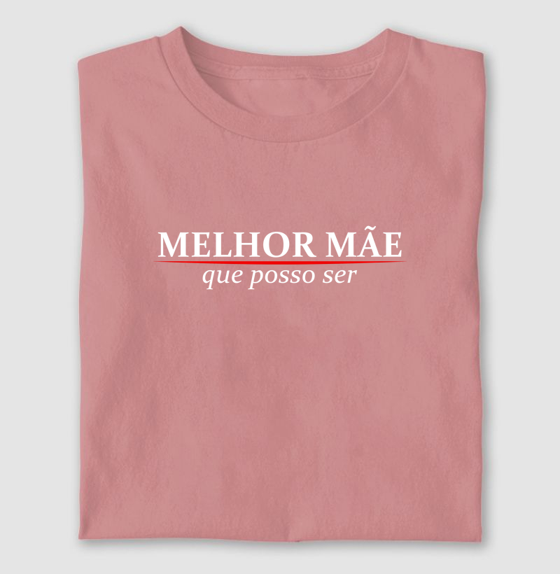 Melhor mãe que posso ser!
