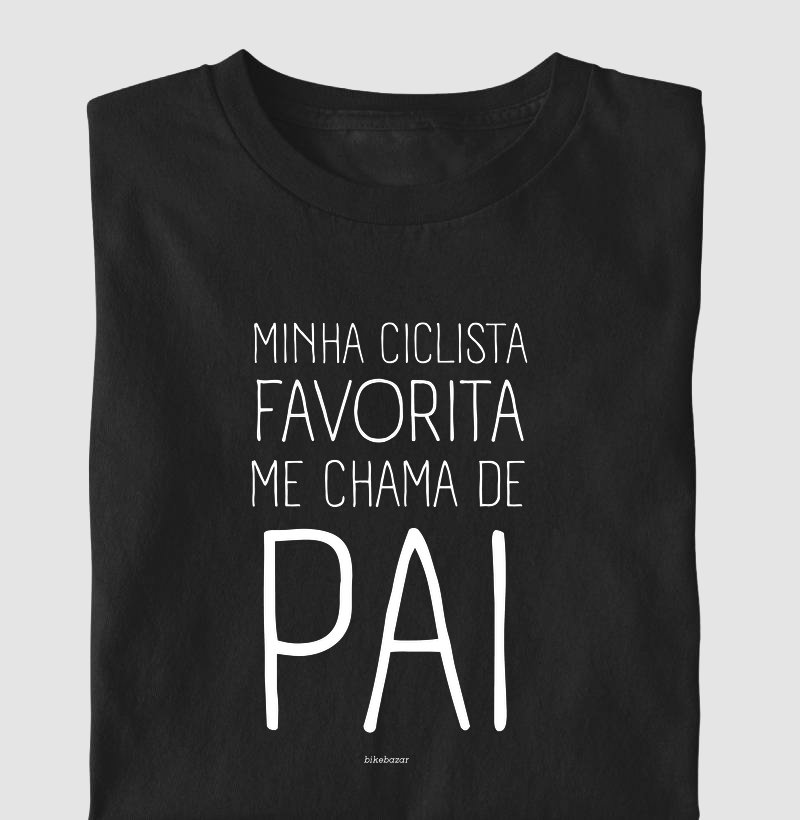 Minha Ciclista Favorita Me Chama de Pai - Cores Diversas
