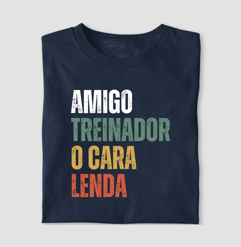Amigo, Treinador, O cara, Lenda