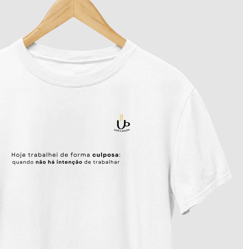 Hoje trabalhei de forma culposa...