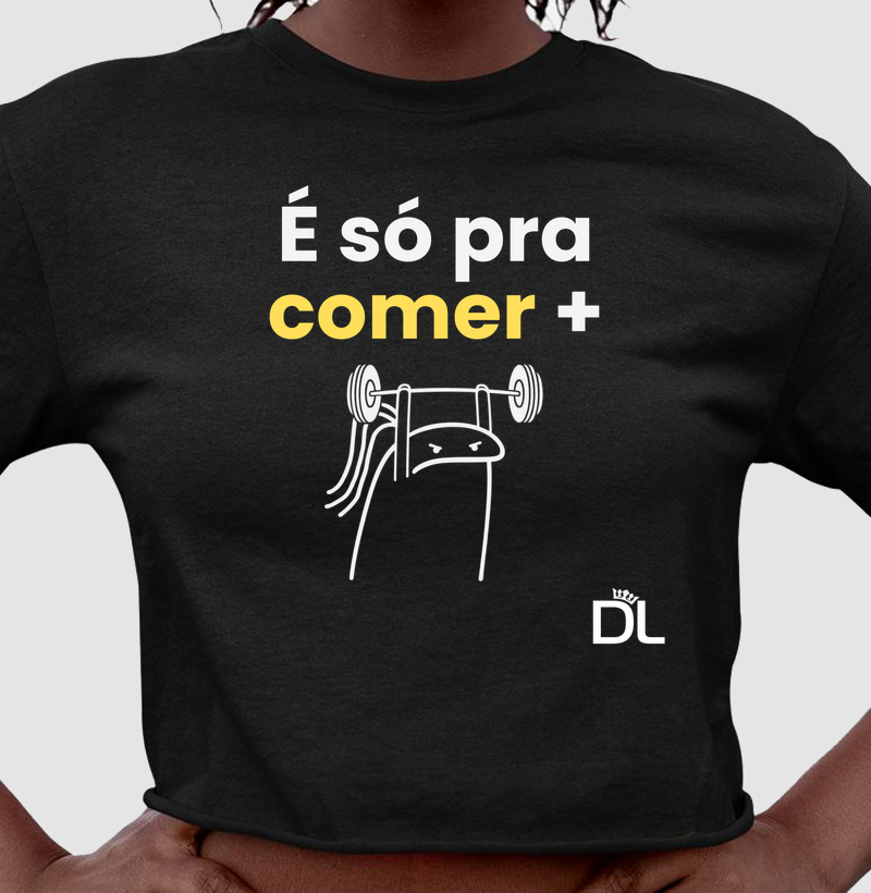 É só pra comer +