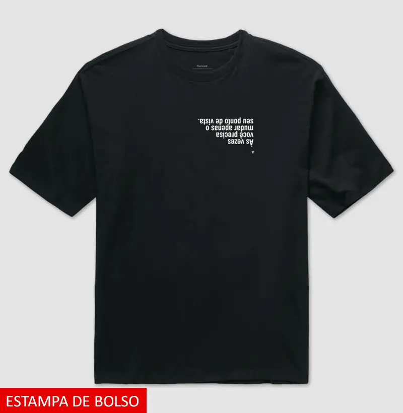 Às vezes, você precisa apenas mudar seu ponto de vista.