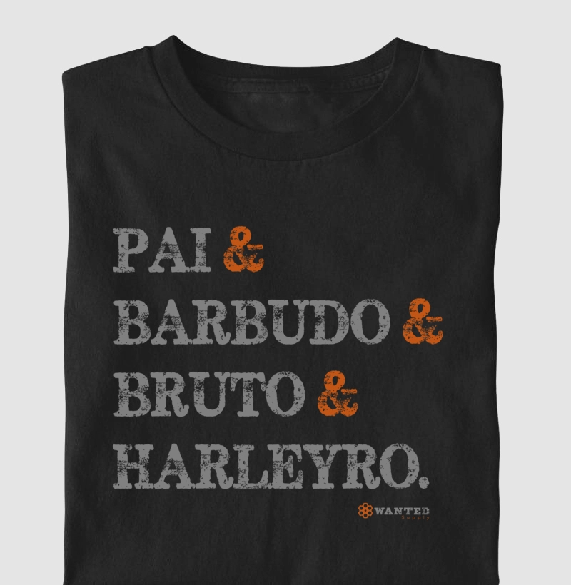 Pai, Barbudo, Bruto, Harleyro