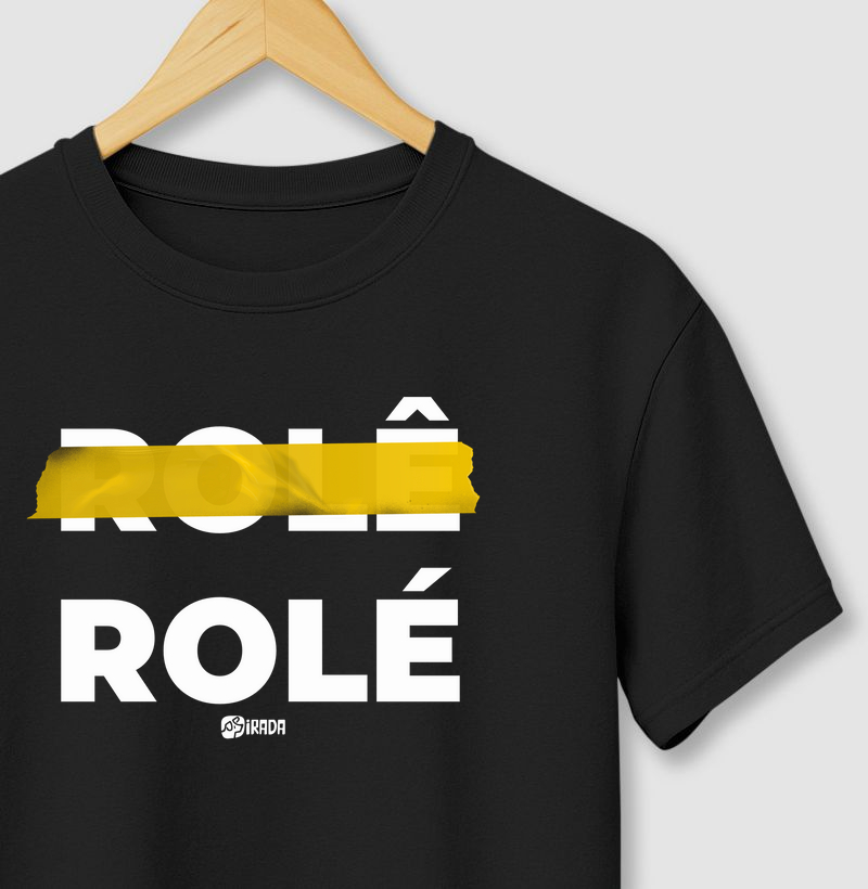 Rolê não. É Rolé.