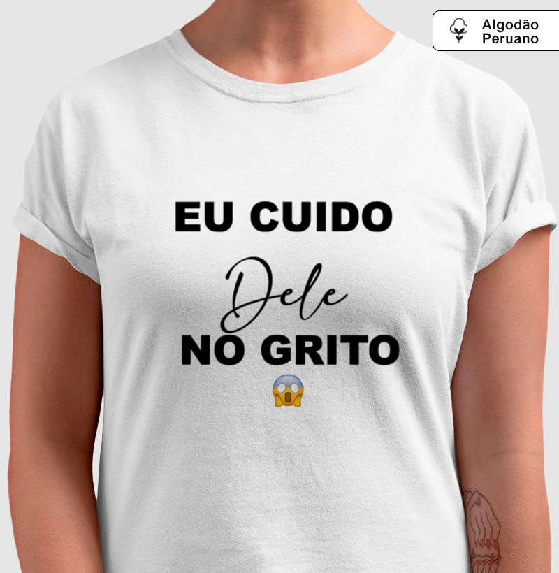 Camisa Eu cuido Dele