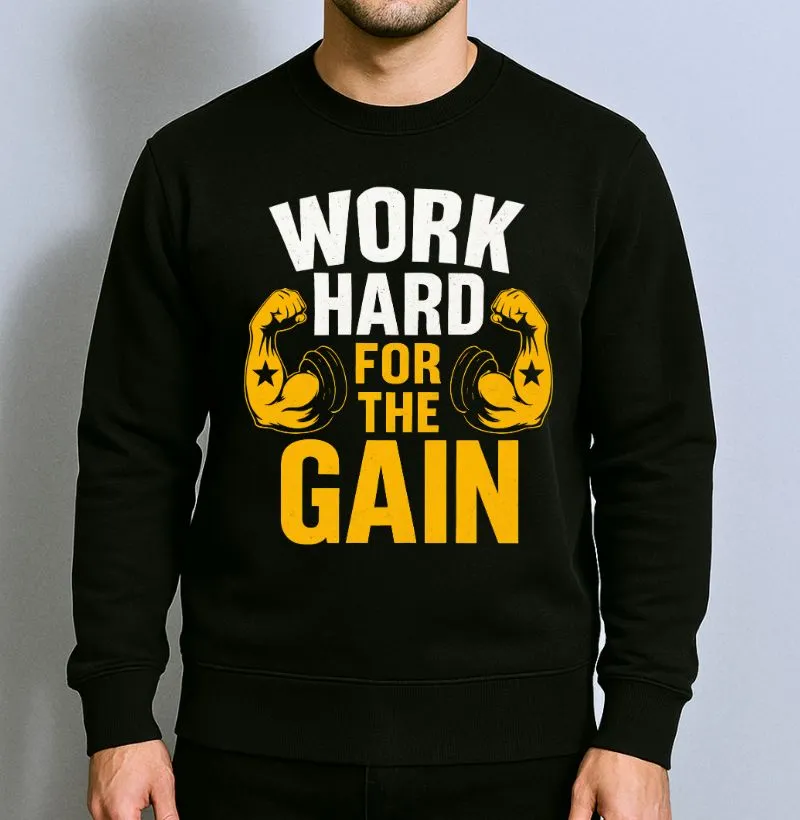 Work Hard For The Gain