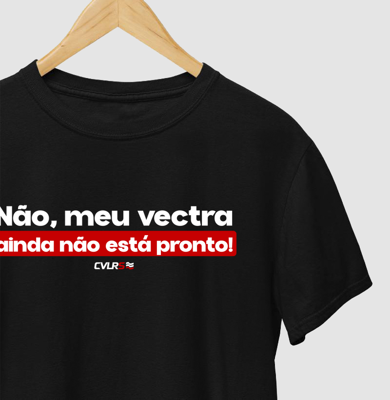 Não, meu vectra ainda não está pronto.