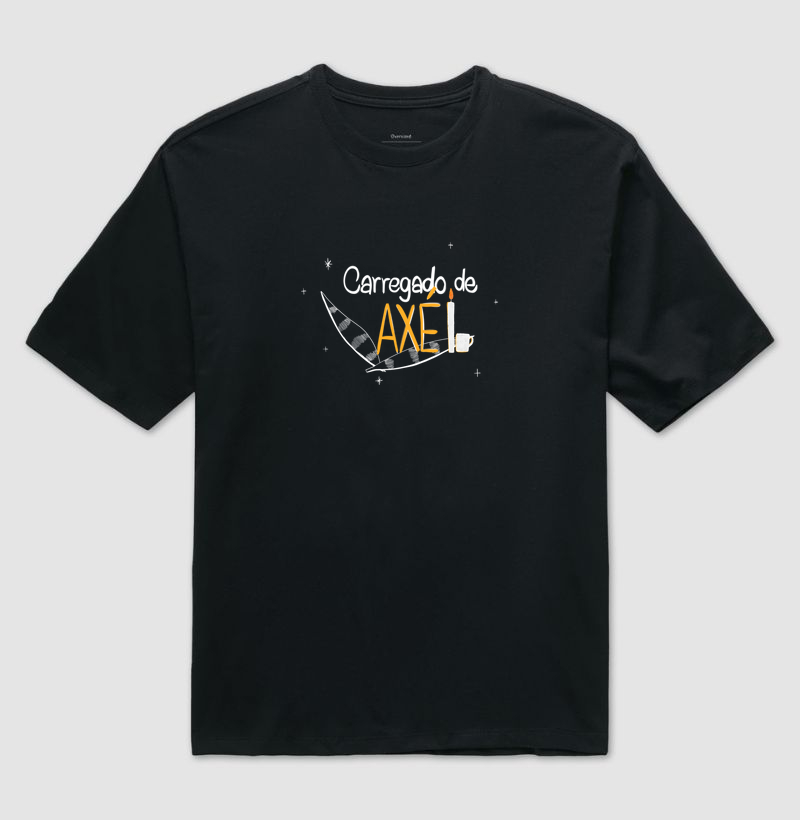 Carregado de Axé sem Logo - Camiseta