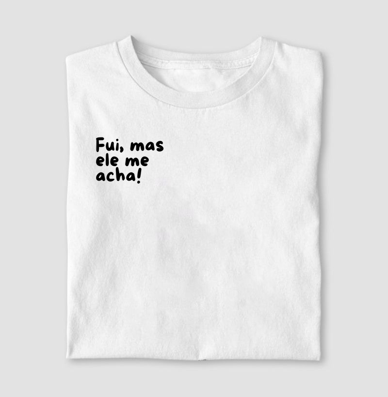 Fui, mas ele me acha!