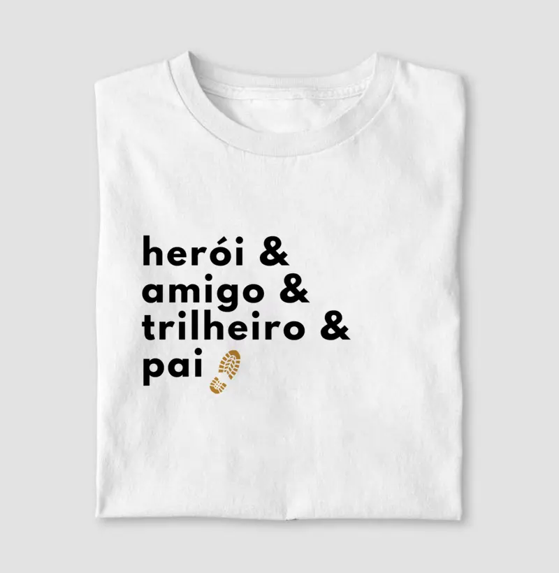 Camiseta herói,amigo,trilheiro e pai 