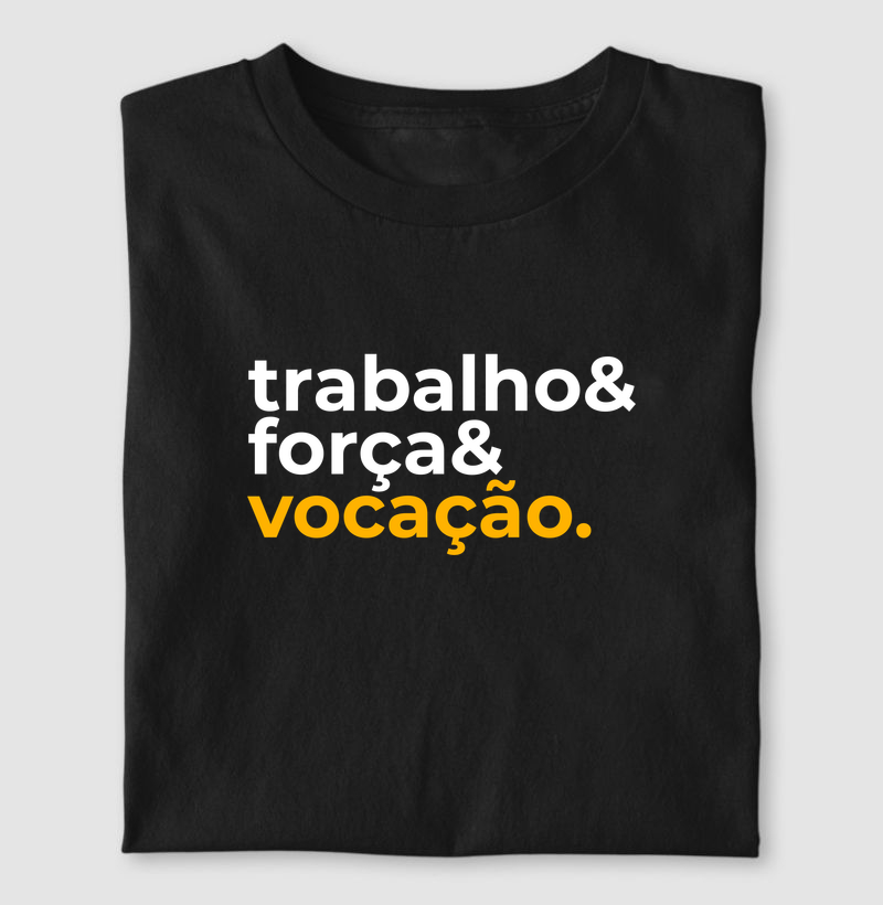 Trabalho, força e vocação.