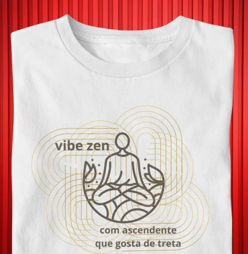 "Vibe Zen com Ascendente em Treta" | Estilo Irônico e Autêntico