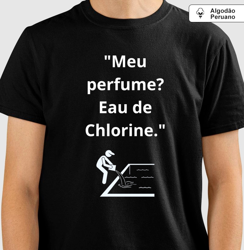 "Meu perfume? Eau de Chlorine."