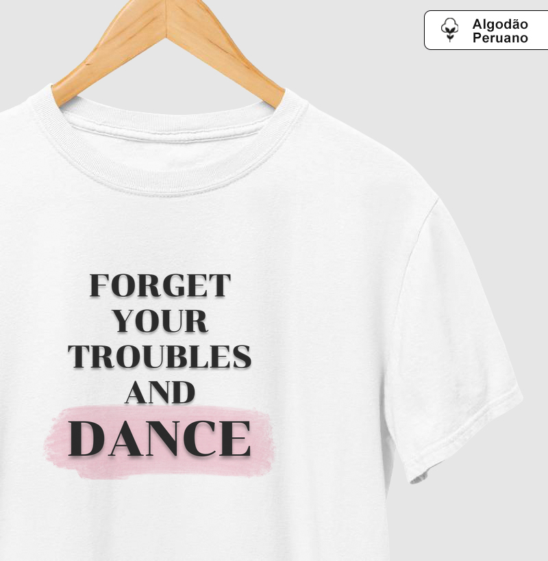 Forget your troubles and dance