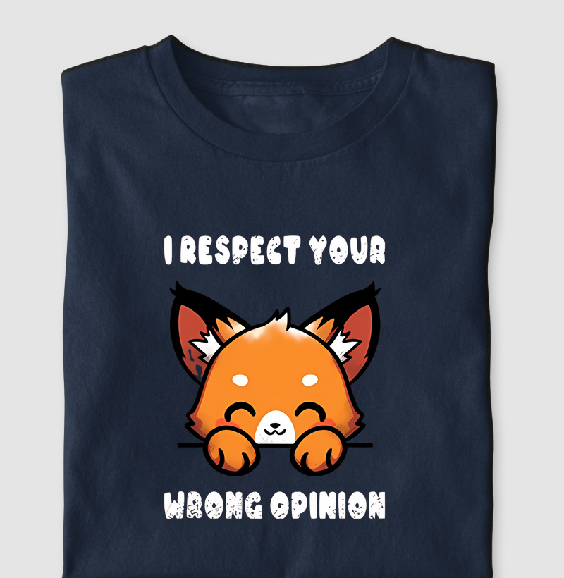I respect your wrong opinion