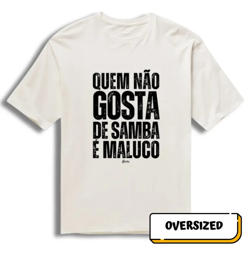 Quem não gosta de Samba é maluco