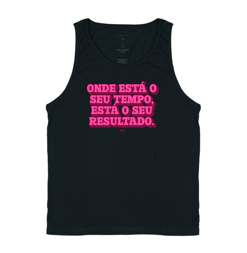 Onde está o seu tempo, está o seu resultado.