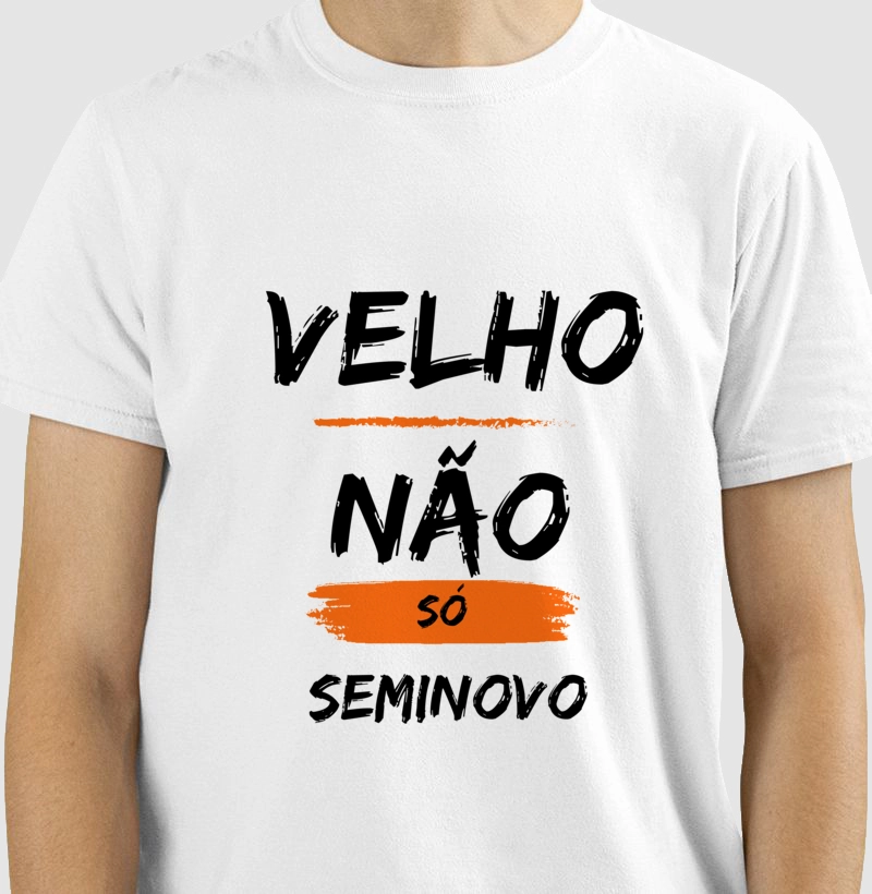 Camiseta Velho Não Só Seminovo