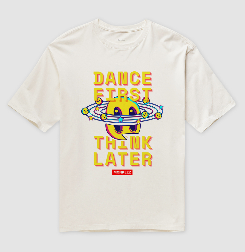 DANCE FIRST THINK LATER