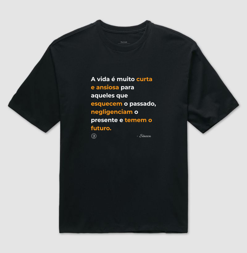Camiseta Filosofia Estoicismo de Sêneca "A vida é muito curta"