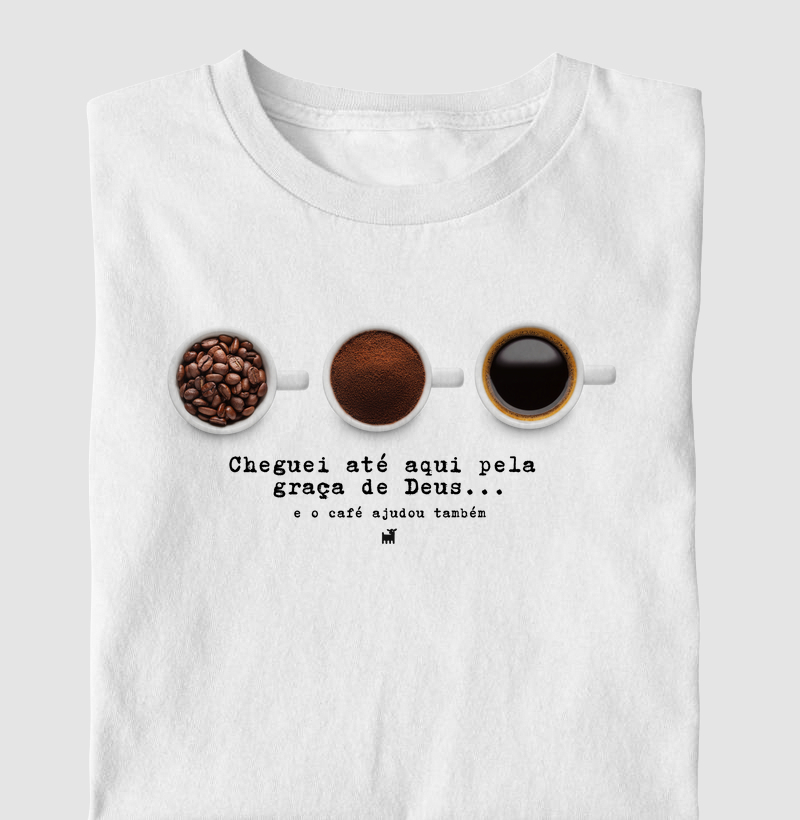 Cheguei até aqui pela graça de Deus, mas o café ajudou também