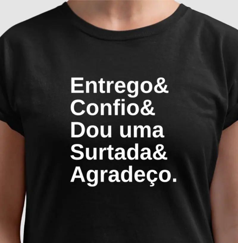 Entrego& Confio& Dou uma Surtada& Agradeço.