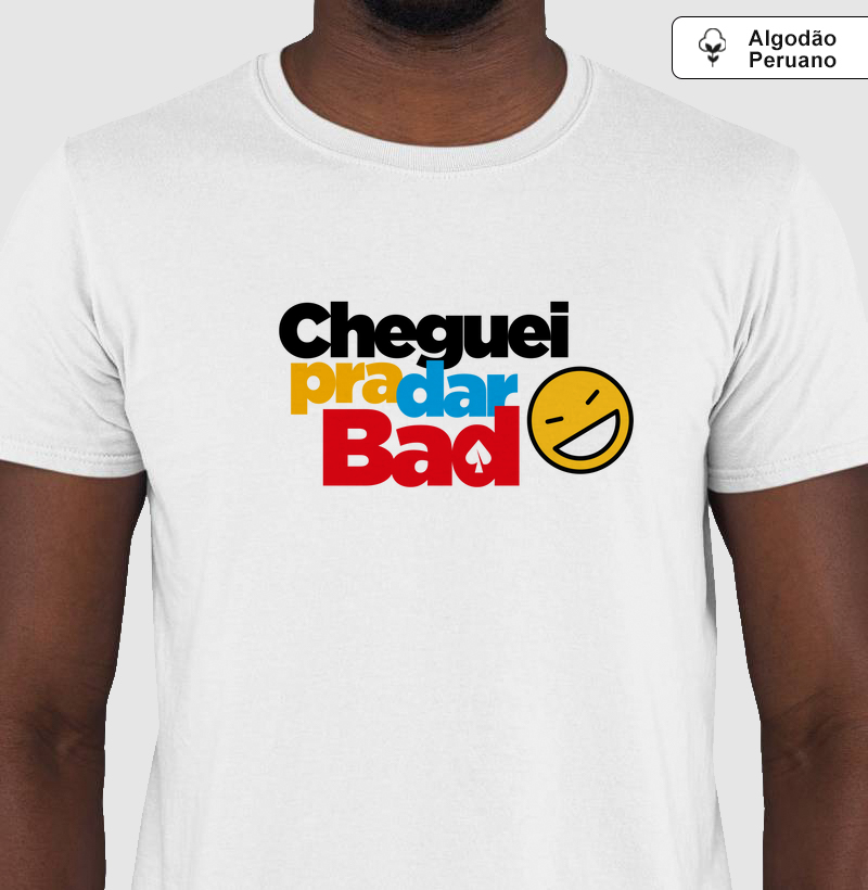 Cheguei pra dar Bad