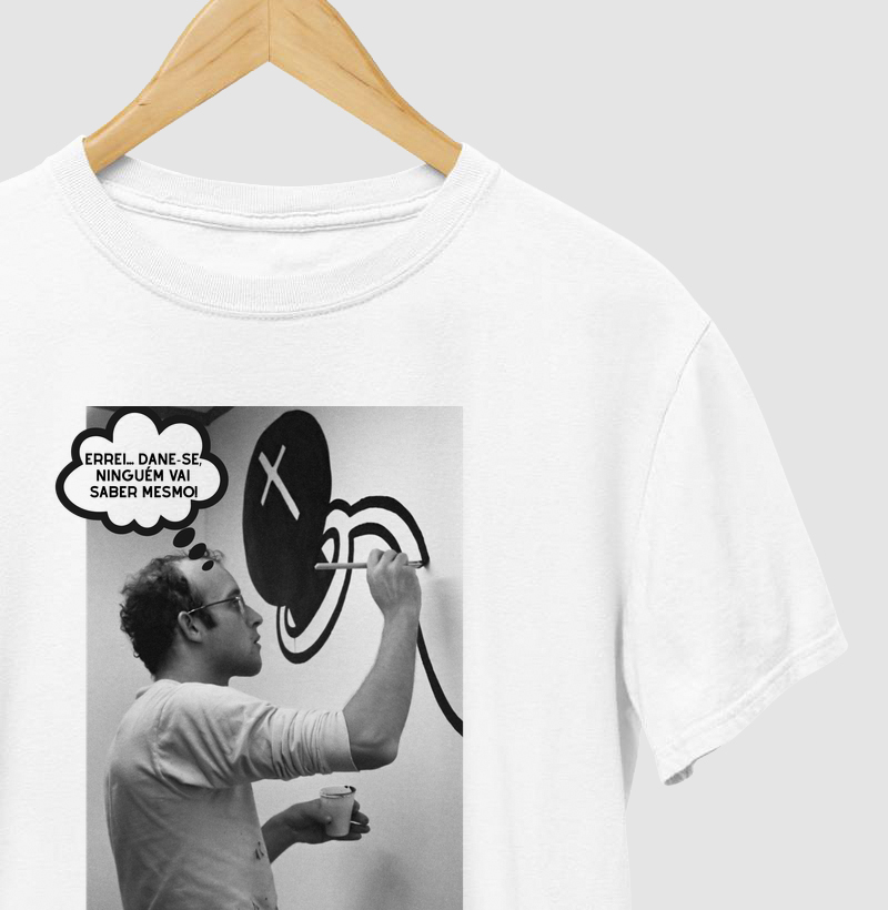 Errei... dane-se, ninguém vai saber mesmo! - Keith Haring