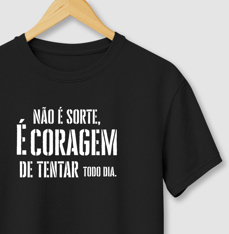 Não e sorte, é coragem