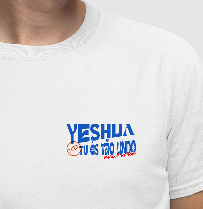 Camiseta "Yeshua, Tu És Tão Lindo" 