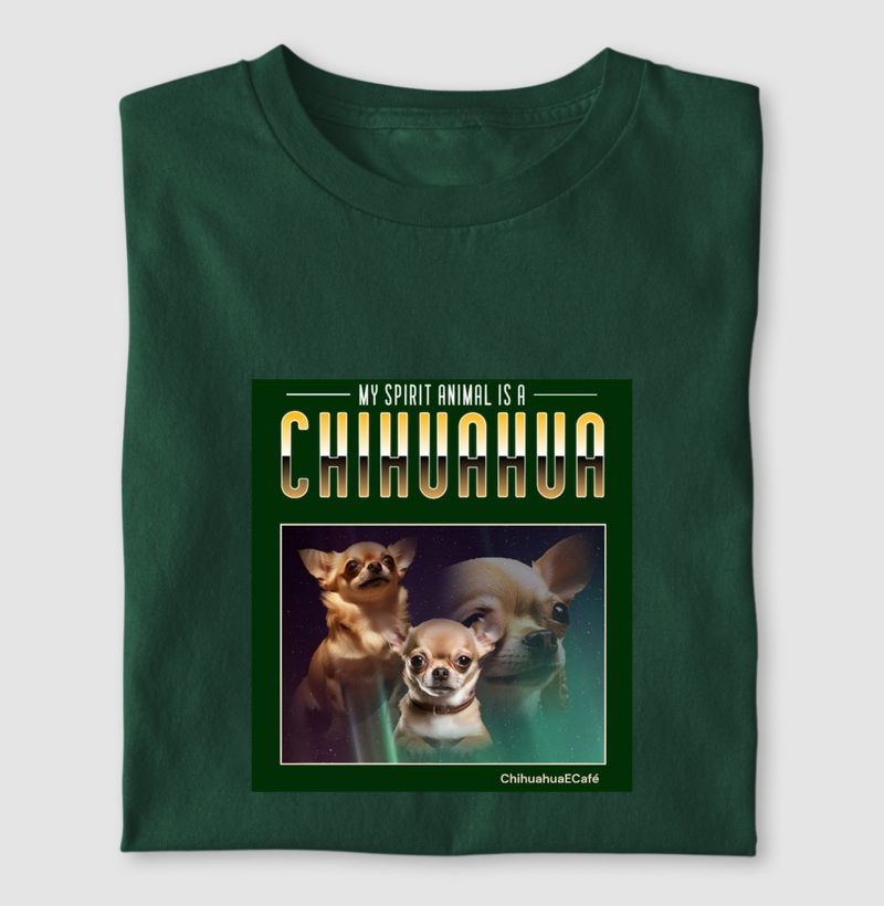 My Spirit Animal is a Chihuahua