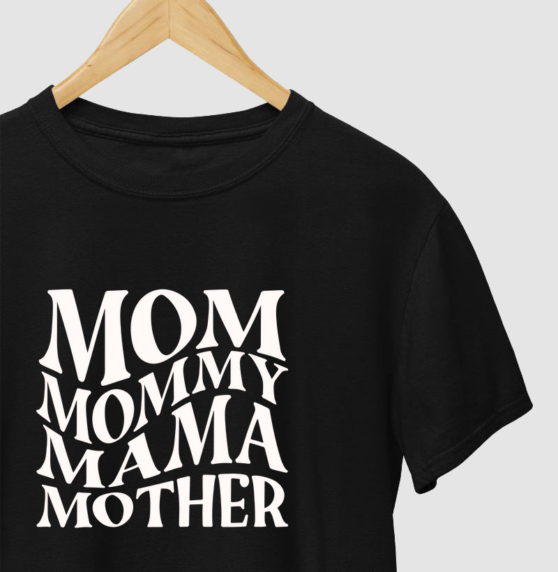 MOM, MOMMY, MAMA, MOTHER